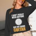 Introvert Guitarist Only Need Guitar Enjoy Acoustic Music Unisex Long Sleeve T-Shirt