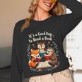 Its A Good Day To Read Book Cute Fox Sloth Owl Novel Reading Unisex Long Sleeve T-Shirt Its A Good Day To Read Book Cute Fox Sloth Owl Novel Reading Unisex Long Sleeve T-Shirt