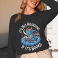 It's Not Hoarding If It's Books Unisex Long Sleeve T-Shirt It's Not Hoarding If It's Books Unisex Long Sleeve T-Shirt