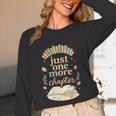 Just One More Chapter Cozy Book Lover Reading & Coffee Unisex Long Sleeve T-Shirt