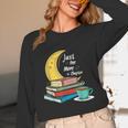 Just One More Chapter Love Book Reading Unisex Long Sleeve T-Shirt