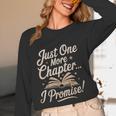 Just One More Chapter Reading Book Lover Bibliophile Unisex Long Sleeve T-Shirt Just One More Chapter Reading Book Lover Bibliophile Unisex Long Sleeve T-Shirt