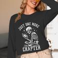 Just One More Chapter Skeleton Reading Book Unisex Long Sleeve T-Shirt