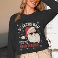 He Knows What You'Ve Been Reading Book Lover Women Santa Unisex Long Sleeve T-Shirt He Knows What You'Ve Been Reading Book Lover Women Santa Unisex Long Sleeve T-Shirt