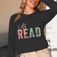 Let's Read Book Nerd Reading Book Lover Librarian Teacher Unisex Long Sleeve T-Shirt