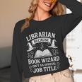 Librarian Because Book Wizard Library Humor Unisex Long Sleeve T-Shirt Librarian Because Book Wizard Library Humor Unisex Long Sleeve T-Shirt
