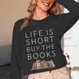 Life Is Short Buy Books Quote For Bookworms Unisex Long Sleeve T-Shirt