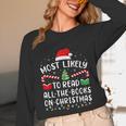 Most Likely To Read A Book On Christmas Family Matching Xmas Unisex Long Sleeve T-Shirt Most Likely To Read A Book On Christmas Family Matching Xmas Unisex Long Sleeve T-Shirt