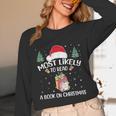 Most Likely To Read A Book On Christmas Love Reading Books Unisex Long Sleeve T-Shirt Most Likely To Read A Book On Christmas Love Reading Books Unisex Long Sleeve T-Shirt