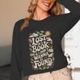 LOST IN A BOOK And I DONT WANNA BE FOUND Unisex Long Sleeve T-Shirt