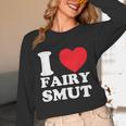 I Love Fairy Smut Book Lover Saying Unisex Long Sleeve T-Shirt I Love Fairy Smut Book Lover Saying Unisex Long Sleeve T-Shirt