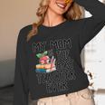 My Mom Is The Best Teacher Ever Apple Books School Mother Unisex Long Sleeve T-Shirt My Mom Is The Best Teacher Ever Apple Books School Mother Unisex Long Sleeve T-Shirt
