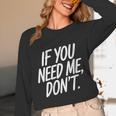 If You Need Me Don’t Sarcastic Introvert Unisex Long Sleeve T-Shirt If You Need Me Don’t Sarcastic Introvert Unisex Long Sleeve T-Shirt