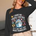 I Have No Control On A Cruise They Book Themselves Cruise Unisex Long Sleeve T-Shirt I Have No Control On A Cruise They Book Themselves Cruise Unisex Long Sleeve T-Shirt