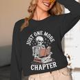 One More Chapter Skeleton Reading Books Lovers Readers Unisex Long Sleeve T-Shirt