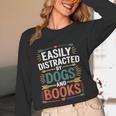 Pet Lover Joke Easily Distracted By Dogs And Books Men Unisex Long Sleeve T-Shirt
