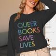 Queer Books Save Lives Read Banned Books LGBTQIA Books Unisex Long Sleeve T-Shirt Queer Books Save Lives Read Banned Books LGBTQIA Books Unisex Long Sleeve T-Shirt
