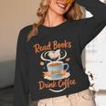 Read Books And Drink Coffee Cozy Book Lover Unisex Long Sleeve T-Shirt Read Books And Drink Coffee Cozy Book Lover Unisex Long Sleeve T-Shirt