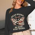 Read Books Be Kind Stay Weird Moth Coffee Lover Reading Unisex Long Sleeve T-Shirt