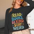 Read Books Be Kind Stay Weird The Perfect Life Formula Unisex Long Sleeve T-Shirt