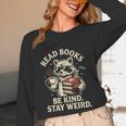 Read Books Be Kind Stay Weird Raccoon Coffee Lover Reading Unisex Long Sleeve T-Shirt