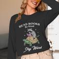 Read Books Be Kind Stay Weird Unisex Long Sleeve T-Shirt Read Books Be Kind Stay Weird Unisex Long Sleeve T-Shirt