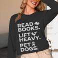 Read Books Lift Heavy Pet Dogs Unisex Long Sleeve T-Shirt