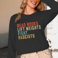 Read Books Lift Weights Fight Fascists Reading Unisex Long Sleeve T-Shirt