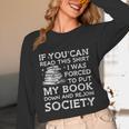 If You Can Read This I Was Forced To Put My Book Down Reader Unisex Long Sleeve T-Shirt If You Can Read This I Was Forced To Put My Book Down Reader Unisex Long Sleeve T-Shirt