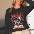 Read Your Heart Out Reading Book Lover Valentine Day Unisex Long Sleeve T-Shirt Read Your Heart Out Reading Book Lover Valentine Day Unisex Long Sleeve T-Shirt