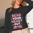 Read Your Heart Out Valentine Reading Book For Kid Teacher Unisex Long Sleeve T-Shirt