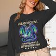 I Read Because Roasting People Is Frowned Upon Dragons Books Unisex Long Sleeve T-Shirt I Read Because Roasting People Is Frowned Upon Dragons Books Unisex Long Sleeve T-Shirt