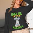 Take Me To Your Readers Alien Book Reading Bookaholic Unisex Long Sleeve T-Shirt