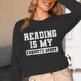 Reading Is My Favorite Sport Book Lover Reader Unisex Long Sleeve T-Shirt