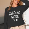 Reading Mode On Book Lover Librarian Teacher Unisex Long Sleeve T-Shirt Reading Mode On Book Lover Librarian Teacher Unisex Long Sleeve T-Shirt