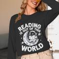 Reading Is Out Of This World Space Books Lover Unisex Long Sleeve T-Shirt