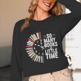 Retro So Many Books Little Time Book Clock Reading Unisex Long Sleeve T-Shirt Retro So Many Books Little Time Book Clock Reading Unisex Long Sleeve T-Shirt