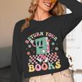 Return Your Books End School Year School Librarian Teacher Unisex Long Sleeve T-Shirt