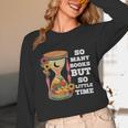 So Many Books But So Little Time Tee For Bookworms Readers Unisex Long Sleeve T-Shirt
