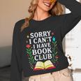 Sorry I Can't I Have Book Club Unisex Long Sleeve T-Shirt