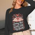 Sorry This Is a Date With My Book Valentine Unisex Long Sleeve T-Shirt