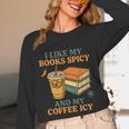 Spicy Books And Iced Coffee Book Lover Smut Reader Unisex Long Sleeve T-Shirt Spicy Books And Iced Coffee Book Lover Smut Reader Unisex Long Sleeve T-Shirt