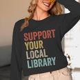 Support Your Local Library Books Bookaholic Teacher Bookworm Unisex Long Sleeve T-Shirt