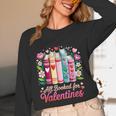 Valentine All Booked For Valentine Book Lovers Teacher Kid Unisex Long Sleeve T-Shirt