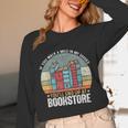 If You Walk A Mile In My Shoes You'Ll End Bookstore Reading Unisex Long Sleeve T-Shirt If You Walk A Mile In My Shoes You'Ll End Bookstore Reading Unisex Long Sleeve T-Shirt