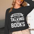 Warning I May Start Talking About Books Unisex Long Sleeve T-Shirt