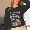 Woman Cannot Survive On Books Alone She Also Needs Yarn Unisex Long Sleeve T-Shirt