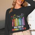 Women Floral Book Big Fan Of Human Rights Liberal Protest Unisex Long Sleeve T-Shirt
