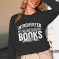 Women's Introverted But Willing To Discuss Books Unisex Long Sleeve T-Shirt