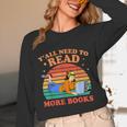 Y'All Need To Read More Books Book Lover Vintage Unisex Long Sleeve T-Shirt Y'All Need To Read More Books Book Lover Vintage Unisex Long Sleeve T-Shirt